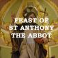 FEAST of ST ANTHONY THE ABBOT