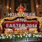 HOLY WEEK AND EASTER 2014
